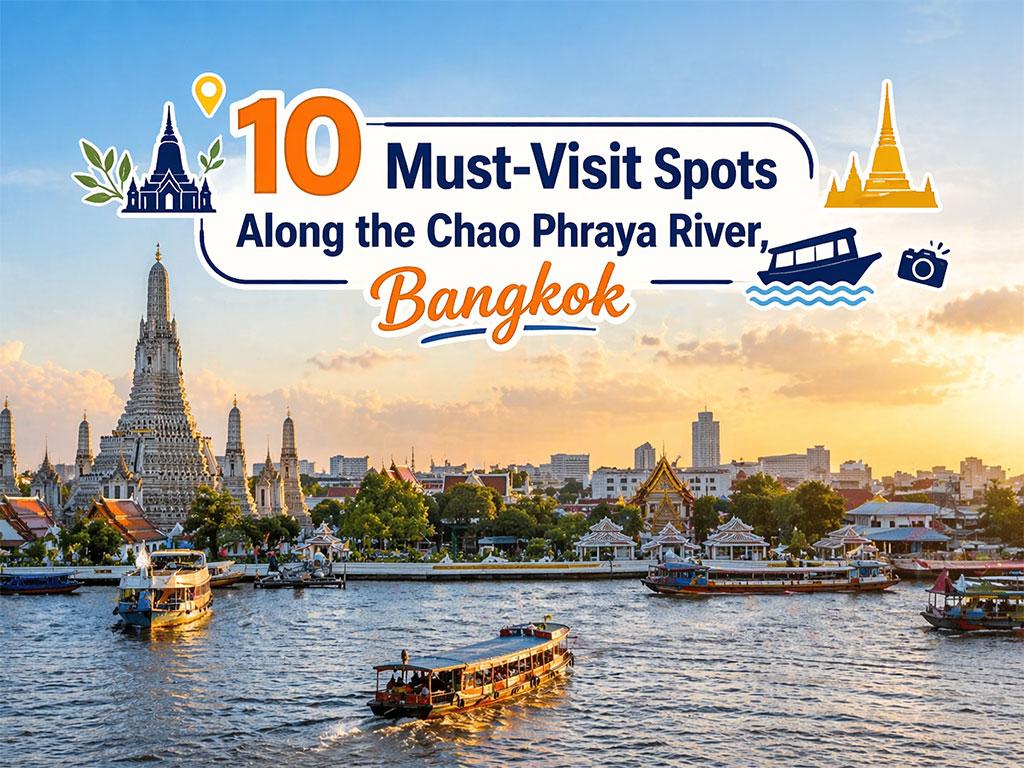 10 Tempat Wisata di Tepi Sungai Chao Phraya, Bangk